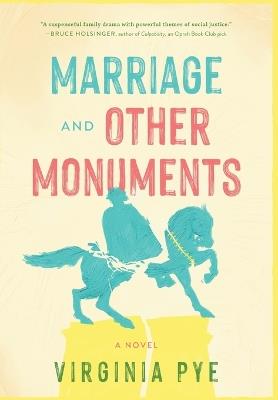 Marriage and Other Monuments - Virginia Pye - cover