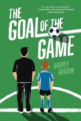 The Goal of the Game - Harvey Araton - cover