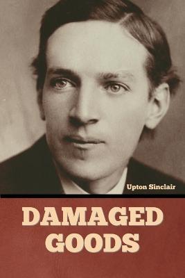 Damaged Goods - Upton Sinclair - cover