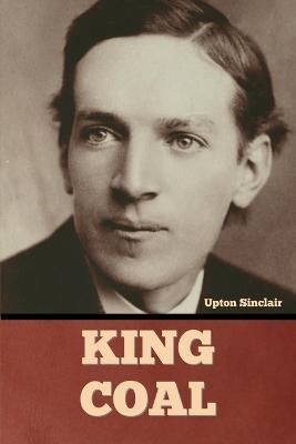 King Coal - Upton Sinclair - cover