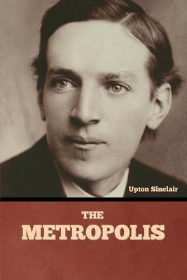 The Metropolis - Upton Sinclair - cover