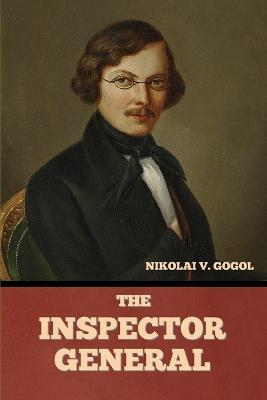 The Inspector-General - Nikolai Vasil'evich Gogol - cover