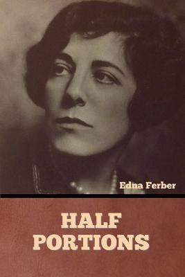 Half Portions - Edna Ferber - cover