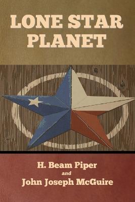 Lone Star Planet - H Beam Piper,John Joseph McGuire - cover