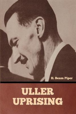 Uller Uprising - H Beam Piper - cover