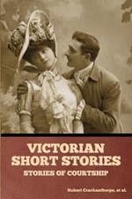 Victorian Short Stories: Stories of Courtship