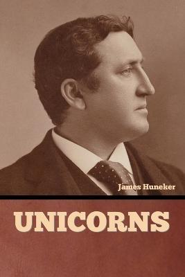 Unicorns - James Huneker - cover