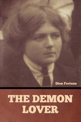 The Demon Lover - Dion Fortune - cover