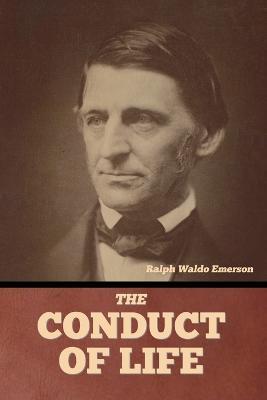 The Conduct of Life - Ralph Waldo Emerson - cover