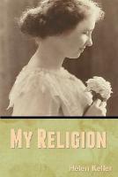 My Religion - Helen Keller - cover