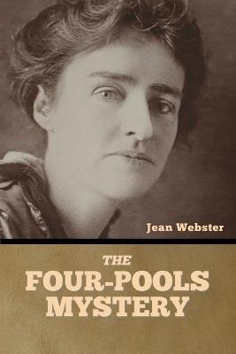 The Four-Pools Mystery - Jean Webster - cover