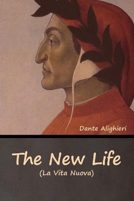 The New Life (La Vita Nuova) - Dante Alighieri - cover