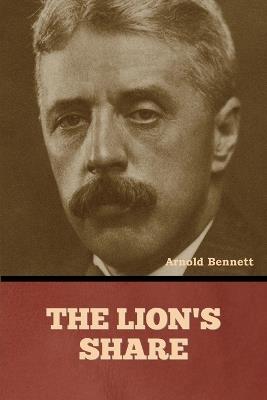 The Lion's Share - Arnold Bennett - cover