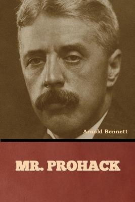 Mr. Prohack - Arnold Bennett - cover