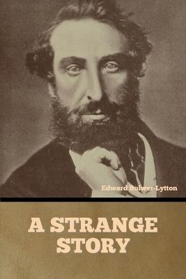A Strange Story - Edward Bulwer-Lytton - cover