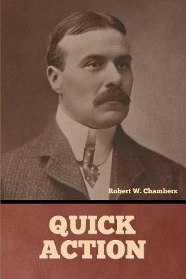 Quick Action - Robert W Chambers - cover