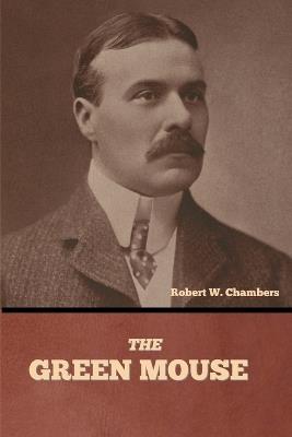 The Green Mouse - Robert W Chambers - cover