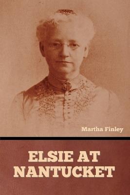 Elsie at Nantucket - Martha Finley - cover