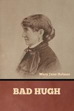 Bad Hugh