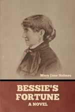 Bessie's Fortune