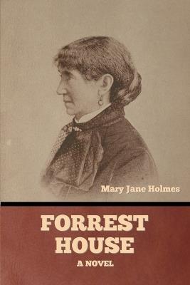 Forrest House - Mary Jane Holmes - cover