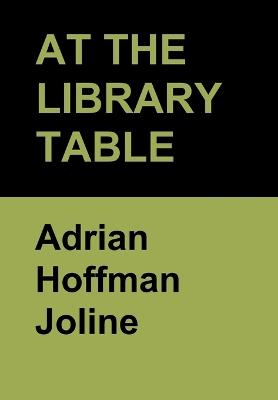 At The Library Table - Adrian Hoffman Joline - cover
