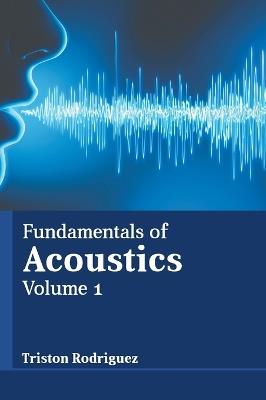 Fundamentals of Acoustics: Volume 1 - cover