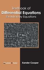 Textbook of Differential Equations: Evolutionary Equations