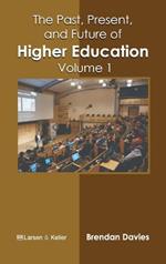 The Past, Present, and Future of Higher Education: Volume 1
