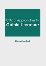 Critical Approaches to Gothic Literature