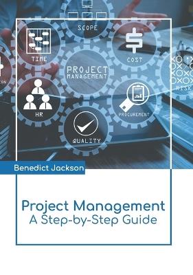 Project Management: A Step-By-Step Guide - cover