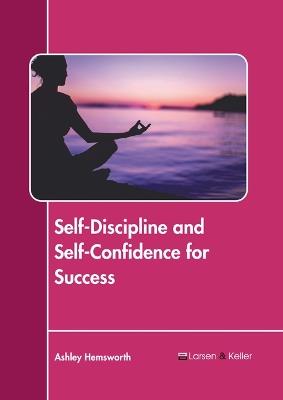 Self-Discipline and Self-Confidence for Success - cover