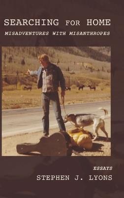 Searching for Home: Misadventures with Misanthropes - Stephen J Lyons - cover
