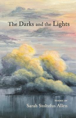 The Darks and the Lights - Sarah Stoltzfus Allen - cover