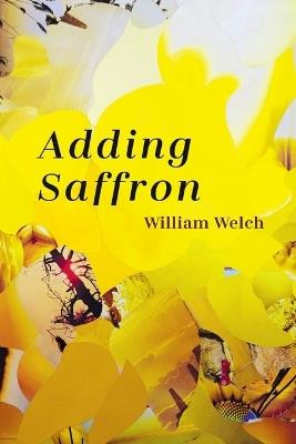 Adding Saffron - William Welch - cover