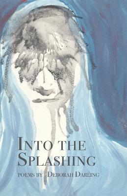 Into the Splashing - Deborah Darling - cover