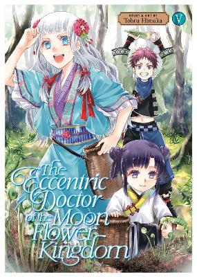 The Eccentric Doctor of the Moon Flower Kingdom Vol. 5 - Tohru Himuka - cover