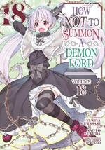 How NOT to Summon a Demon Lord (Manga) Vol. 18