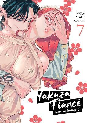 Yakuza Fiancé: Raise wa Tanin ga Ii Vol. 7 - Asuka Konishi - cover