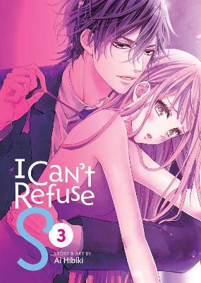 I Can't Refuse S Vol. 3 - Ai Hibiki - cover