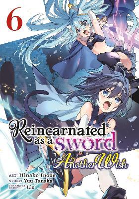 Reincarnated as a Sword: Another Wish (Manga) Vol. 6 - Yuu Tanaka - cover