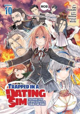 Trapped in a Dating Sim: The World of Otome Games is Tough for Mobs (Manga) Vol. 10 - Yomu Mishima - cover