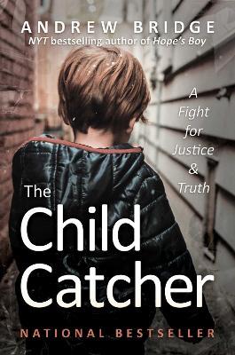 The Child Catcher: A Fight for Justice and Truth - Andrew Bridge - cover