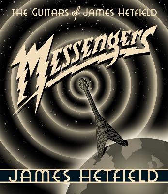 Messengers: The Guitars of James Hetfield - James Hetfield - cover
