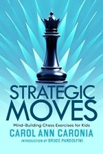 Strategic Moves: Mind-Building Chess Exercises For Kids