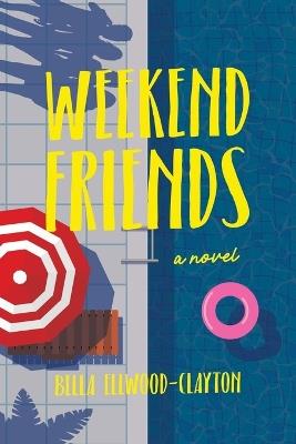 Weekend Friends - Bella Ellwood-Clayton - cover