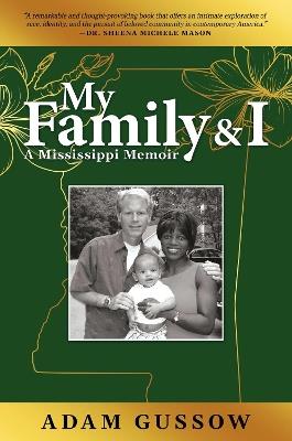 My Family and I: A Mississippi Memoir - Adam Gussow - cover