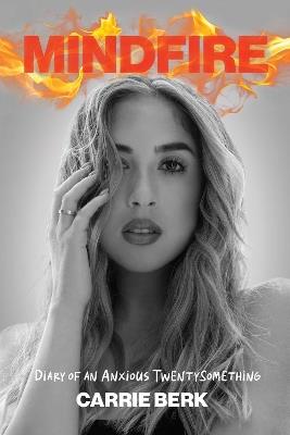 Mindfire: Diary of an Anxious Twentysomething - Carrie Berk - cover