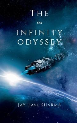 The Infinity Odyssey - Jay Sharma - cover