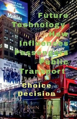 Future Technology How Influences Passengers Public Transport - John Lok - cover
